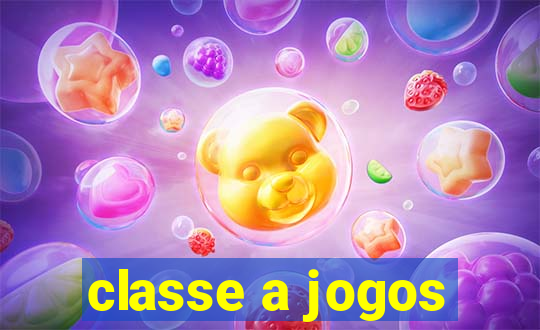 classe a jogos